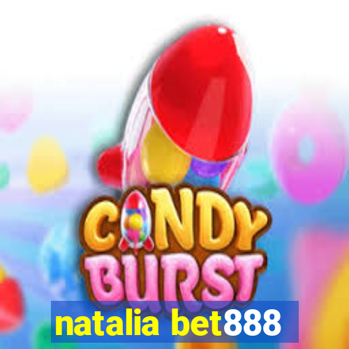 natalia bet888
